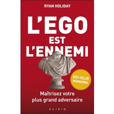 Abbildung von L&#039;ego est l&#039;ennemi: Maîtrisez votre plus grand adversaire