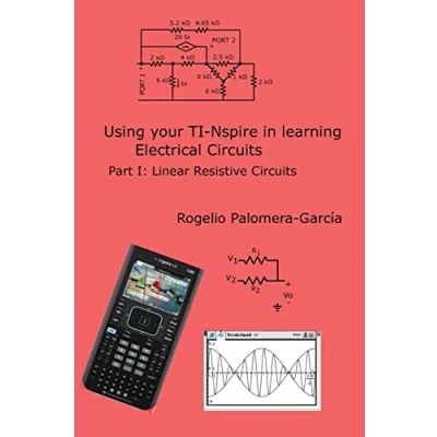 Abbildung von TI Nspire for Learning Circuits: A reference tool book electrical and computer engineering students practicioners (Graphic calculators in Circuits, Band 2)