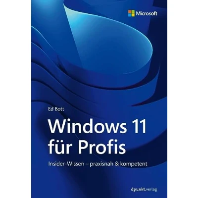 Abbildung von Windows 11 für Profis: Insider Wissen praxisnah &amp; kompetent (Microsoft Press)