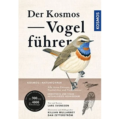 Abbildung von Der Kosmos Vogelführer: Alle Arten Europas, Nordafrikas und Vorderasiens. Erweiterte stark aktualisierte Neuausgabe. Über 900 Arten, über 4000 Farbzeichnungen. Empfohlen von NABU DO G.