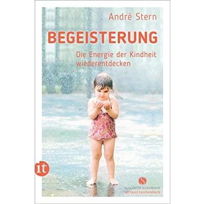Abbildung von Begeisterung: Die Energie der Kindheit wiederentdecken (Elisabeth Sandmann im insel taschenbuch)
