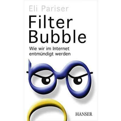 Abbildung von Filter Bubble: Wie wir im Internet entmündigt werden
