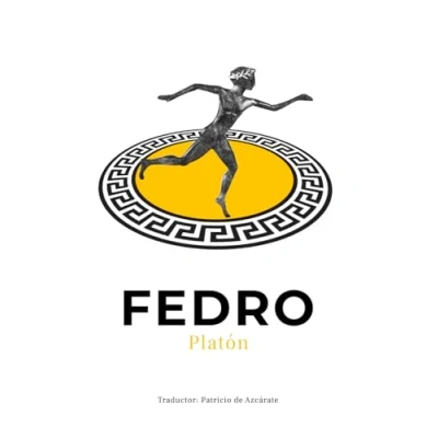 Abbildung von Fedro: O de la Belleza. Texto Clásico Antigua Grecia, Diálogo filosófico escrito por Platón