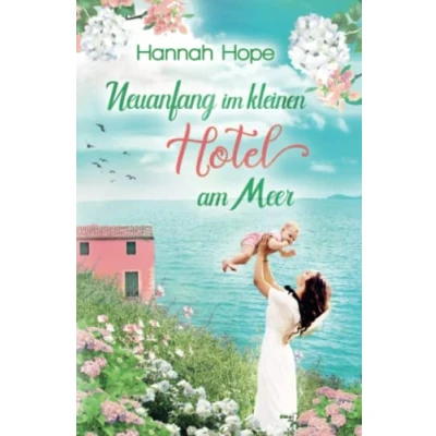 Abbildung von Neuanfang im kleinen Hotel am Meer: Spannender Liebesroman (Mallorca, Band 3)
