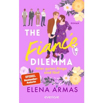 Abbildung von The Fiancé Dilemma Aller guten Dinge sind fünf: Roman Für Fans des TikTok Bestsellers »Spanish Love Deception«