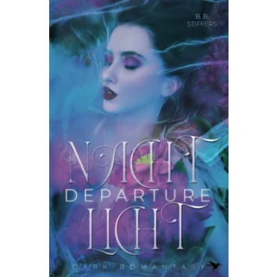 Abbildung von Nachtlicht: Departure (Nachtlichtreihe Dark Romantasy mit Spicy Szenen, Band 1)