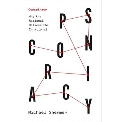 Abbildung von Conspiracy: Why the Rational Believe Irrational: Irrational