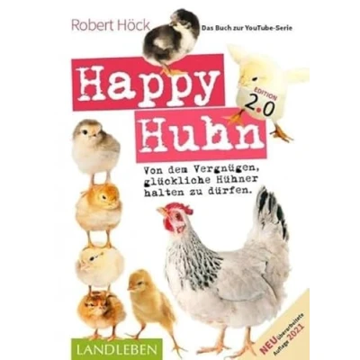 Abbildung von Happy Huhn. Edition 2.0: Von dem Vergnügen, glückliche Hühner halten zu dürfen (Cadmos LandLeben)