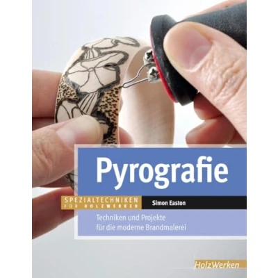 Abbildung von Pyrografie: Techniken und Projekte für die moderne Brandmalerei (HolzWerken)