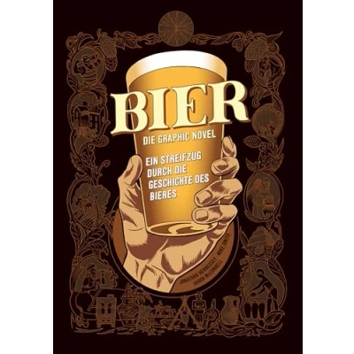 Abbildung von Bier die Graphic Novel: Ein Streifzug durch Geschichte des Bieres