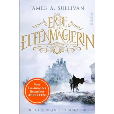 Abbildung von Das Erbe Der Elfenmagierin (Die Chroniken von Beskadur 1): Roman neue High Fantasy des Co Autors &quot;Die Elfen&quot;