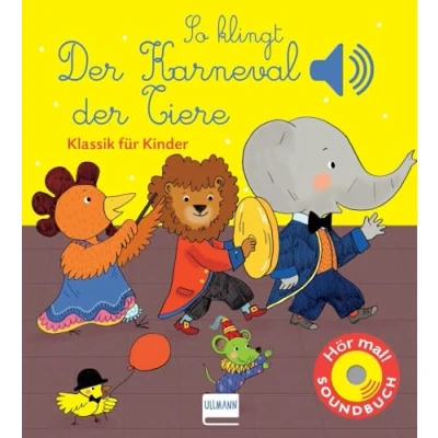 Abbildung von So klingt der Karneval Tiere: Klassik für Kinder (Soundbuch)