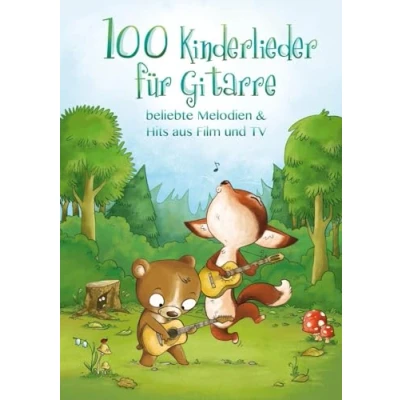 Abbildung von 100 Kinderlieder für Gitarre beliebte Melodien &amp; Hits aus Film und TV: Songbook Gesang