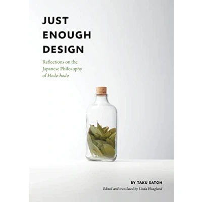 Abbildung von Just Enough Design: Reflections on the Japanese Philosophy of hodo