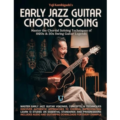 Abbildung von Early Jazz Guitar Chord Soloing: Master the Chordal Soloing Techniques of 1920s &amp; 30s Swing Legends