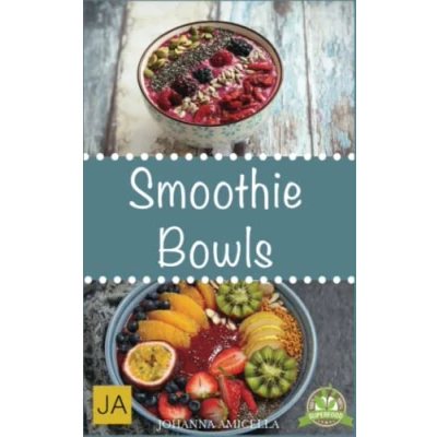 Abbildung von Smoothie Bowls: Ein gesundes Frühstück und einen guten Start in den Tag