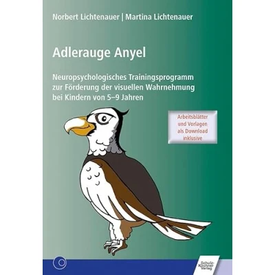 Abbildung von Adlerauge Anyel: Neuropsychologisches Trainingsprogramm zur Förderung der visuellen Wahrnehmung bei Kindern von 5 9 Jahren