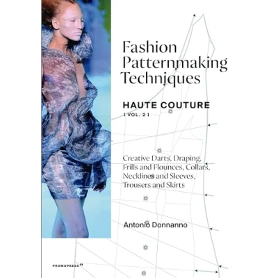Abbildung von Fashion Patternmaking Techniques HAUTE COUTURE [Vol 2]: [VOL. 2] Draping, frills and flounces; collars, Necklines sleeves; ... Sleeves, Trousers Skirts