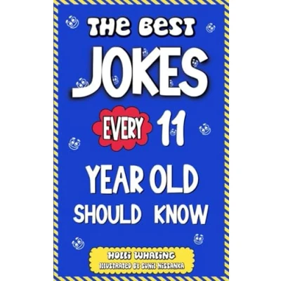 Abbildung von The Best Jokes Every 11 Year Old Should Know: Funny to Make You Laugh. Knock Jokes, Riddles, Question and Answers for Tween Boys Girls (The Kids)