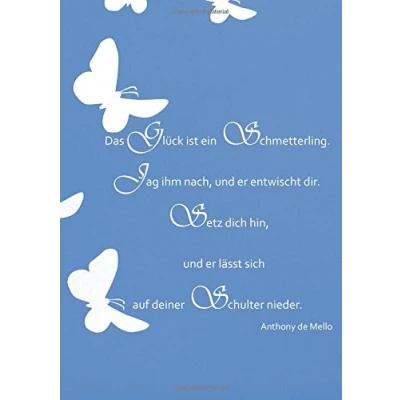 Abbildung von Notizbuch / Tagebuch &quot;Das Glück ist ein Schmetterling (...)&quot; blau: A5, liniert (Anthony de Mello)