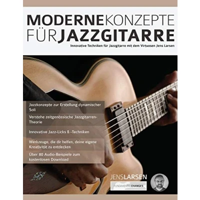 Abbildung von Moderne Konzepte für Jazzgitarre: Innovative Techniken Jazzgitarre mit dem Virtuosen Jens Larsen (Jazz Gitarre spielen lernen)