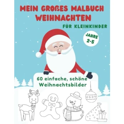 Abbildung von Mein großes Malbuch Weihnachten für Kleinkinder: Ausmalbuch mit 60 Bildern, geeignet Kinder 2 5 Jahre alt