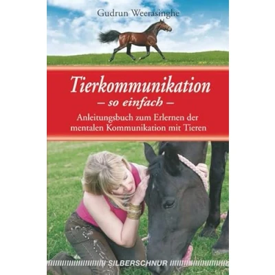 Abbildung von Tierkommunikation so einfach: Anleitungsbuch zum Erlernen der mentalen Kommunikation mit Tieren