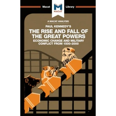 Abbildung von An Analysis of Paul Kennedy&#039;s the Rise and Fall Great Powers: Ecomonic Change Military Conflict from 1500 2000 (The Macat Library)
