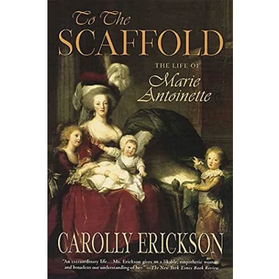 Abbildung von To The Scaffold: Life of Marie Antoinette