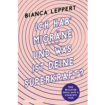 Abbildung von Ich hab&#039; Migräne Und was ist deine Superkraft?: Dein Begleiter durch gute &amp; schlechte Tage