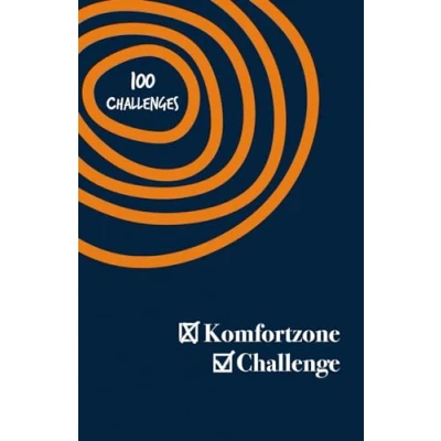 Abbildung von Die Komfortzone Challenge 100 Challenges, um dein Selbstvertrauen zu stärken und mehr dir selbst finden