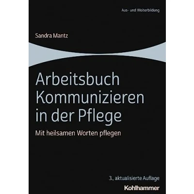 Abbildung von Arbeitsbuch Kommunizieren in der Pflege: Mit heilsamen Worten pflegen