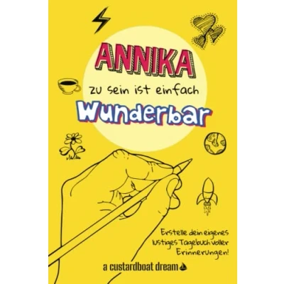 Abbildung von Annika zu sein ist einfach wunderbar: Ein personalisiertes (DIY) eigenes lustiges Tagebuch