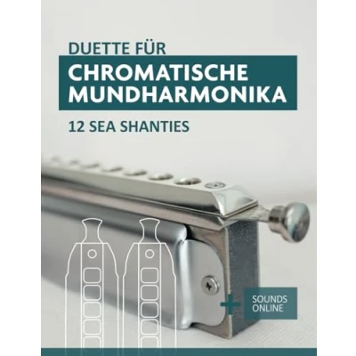 Abbildung von Duette für chromatische Mundharmonika 12 Sea Shanties: + Sounds Online (Liederbücher die Mundharmonika)