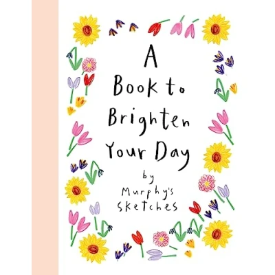 Abbildung von A Book to Brighten Your Day: Murphy&#039;s Sketches