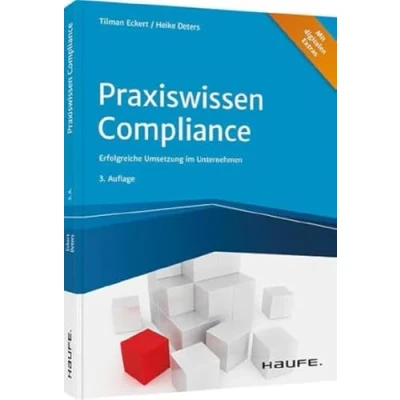 Abbildung von Praxiswissen Compliance: Erfolgreiche Umsetzung im Unternehmen (Haufe Fachbuch)