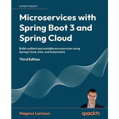 Abbildung von microservices with Spring Boot 3 and Cloud: Build resilient scalable using Cloud, Istio, Kubernetes
