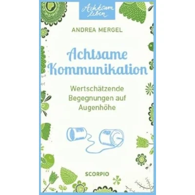 Abbildung von Achtsame Kommunikation: Wertschätzende Begegnungen auf Augenhöhe (Achtsam leben)