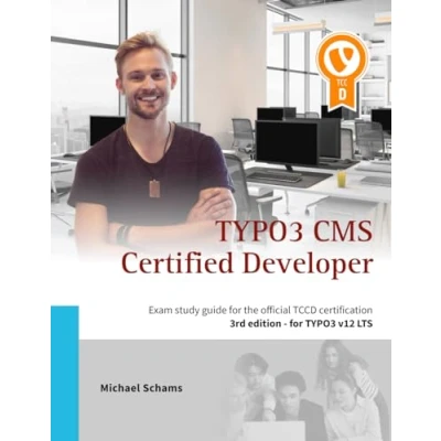 Abbildung von TYPO3 CMS Certified Developer: Exam study guide for the official TCCD certification of Association (3rd edition)