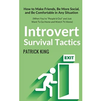 Abbildung von Introvert Survival Tactics: How to Make Friends, Be More Social, and Comfortable In Any Situation (When You’re People’d Out Just Want Go ... (The Psychology of Social Dynamics, Band 8)