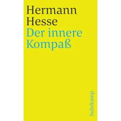 Abbildung von Der innere Kompaß: Gedanken aus seinen Werken und Briefen. Vertrauen in die Ordnung Welt, Einzelne Gemeinschaft, Wirklichkeit Imagination, Lesen Bücher (suhrkamp taschenbuch)