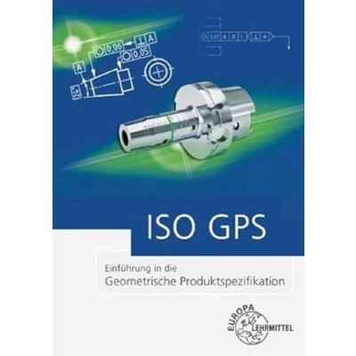 Abbildung von ISO GPS: Einführung in die Geometrische Produktspezifikation