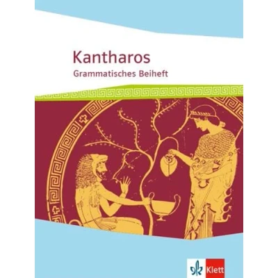 Abbildung von Kantharos: Grammatisches Beiheft ab 8./9. Klasse bis incl. Universität (Kantharos. Ausgabe 2018)