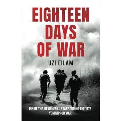 Abbildung von Eighteen Days of War: Inside the IDF General Staff During 1973 Yom Kippur War