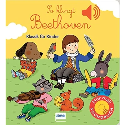 Abbildung von Ullmann Medien GmbH So klingt Beethoven: Klassik für Kinder (Soundbuch) (Soundbücher)