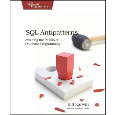 Abbildung von SQL Antipatterns: Avoiding the Pitfalls of Database Programming (Pragmatic Programmers)
