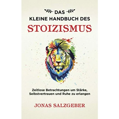 Abbildung von Das kleine Handbuch des Stoizismus: Zeitlose Betrachtungen um Stärke, Selbstvertrauen und Ruhe zu erlangen