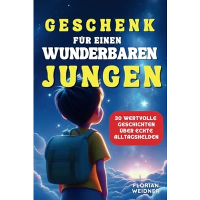 Abbildung von Geschenk für einen wunderbaren Jungen: Inspirierende Kurzgeschichten über Mut, Freundschaft und Charakterstärke Jungen von 8 12 Jahren