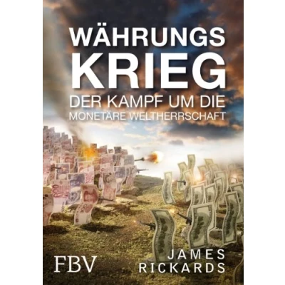Abbildung von Währungskrieg: Der Kampf um die monetäre Weltherrschaft