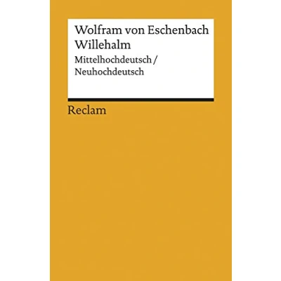 Abbildung von Willehalm. Mittelhochdeutsch/Neuhochdeutsch: Wolfram von Eschenbach Deutsch Lektüre, Deutsche Klassiker der Literatur 19462 (Reclams Universal Bibliothek)